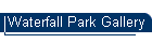 Waterfall Park Gallery